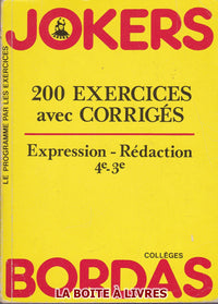 Expression-rédaction, 4e-3e : 200 exercices avec corrigés