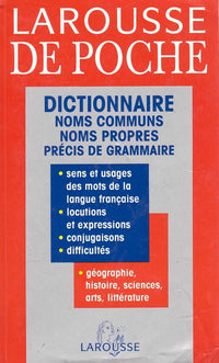 Larousse de poche: Dictionnaire des noms communs, des noms propres, précis de grammair