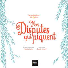 Mes histoires du calme - Mes disputes qui piquent