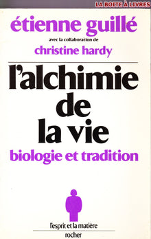 L'alchimie de la vie : biologie et tradition