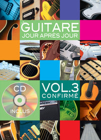 La guitare jour après jour (Volume 3 - Confirmé) - 1 Livre + 1 CD