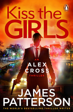 Kiss the Girls: A gripping detective thriller in the Sunday Times bestselling series (Alex Cross 2)