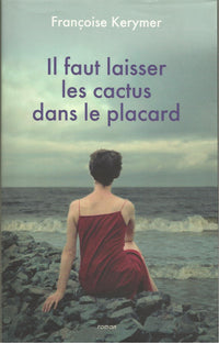 Il faut laisser les cactus dans le placard