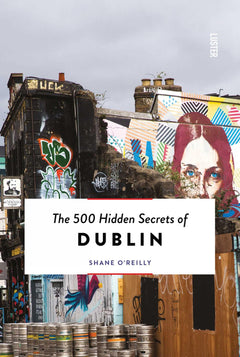 The 500 hidden secrets of dublin /anglais