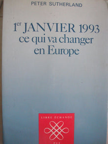 Premier janvier 1993 / ce qui va changer en europe