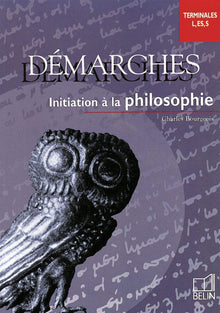 Demarches : Initiation A La Philosophie : Terminales L, Es, S