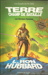 Terre champ de bataille, tome 1 : Les derniers hommes