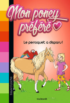 Mon poney préféré, Tome 04: Le perroquet a disparu !
