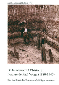 De la mémoire à l'histoire : l'oeuvre de Paul Vouga (1880-1940)