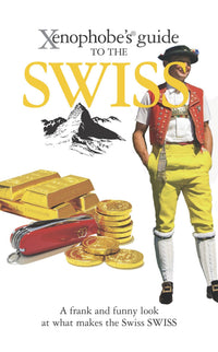 Xenophobe's Guide to the Swiss