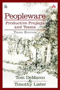 Peopleware: Productive Projects and Teams (3rd Edition)