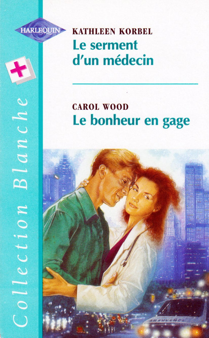 Le serment d'un médecin + Le bonheur en gage