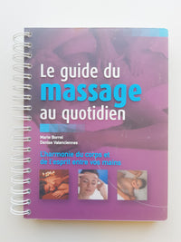 Le guide du massage au quotidien : L'harmonie du corps et de l'esprit entre vos mains