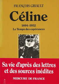 Céline - 1894-1932 - le temps des esperances