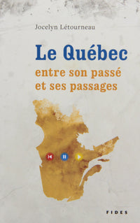 Quebec entre son passé et ses passages