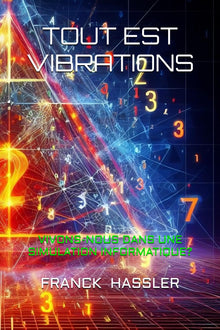 Tout est vibration: Tout ce qui est possible est possible
