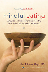 Mindful Eating: A Guide to Rediscovering a Healthy and Joyful Relationship with Food--includes CD.