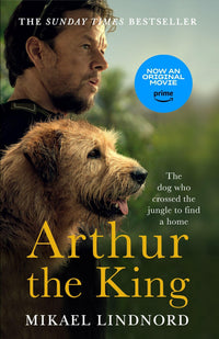 Arthur the King: The dog who crossed the jungle to find a home *WATCH NOW ON AMAZON PRIME*