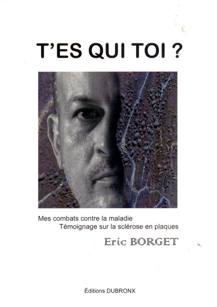 T'es qui toi ? Mes combats contre la maladie