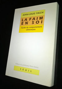 La Faim en soi. Guide du comportement alimentaire