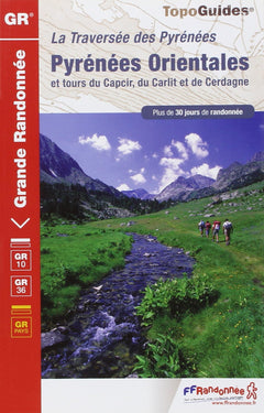 Pyrénées Orientales et tours du Capcir, du Carlit et de Cerdagne: Traversée des Pyrénées. Plus de 30 jours de randonnée