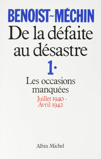 De la défaite au désastre - tome 1