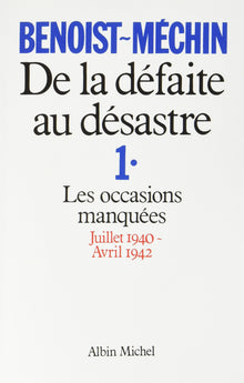 De la défaite au désastre - tome 1
