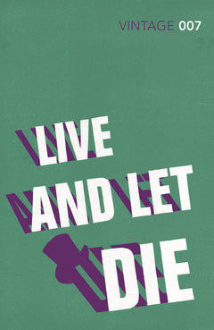 Live and Let Die: Read the second gripping unforgettable James Bond novel