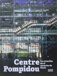 Centre Pompidou - La Creacion en el Corazon de Paris