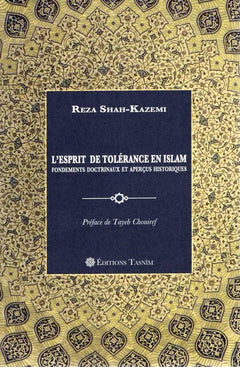 L'Esprit de tolérance en Islam. Fondements doctrinaux et aperçus historiques.