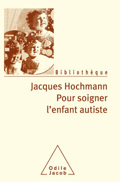 Pour soigner l'enfant autiste