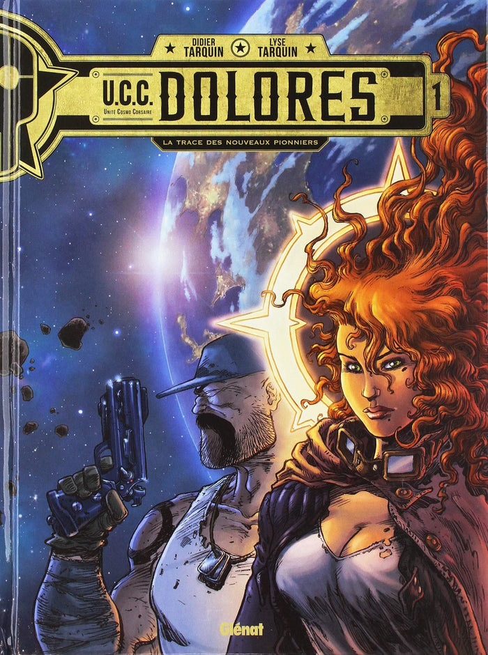 UCC Dolores - Tome 01: La Trace des nouveaux pionniers