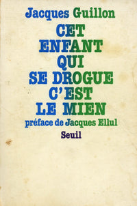 Cet enfant qui se drogue, c'est le mien