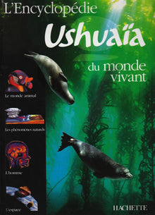 L'encyclopédie Ushuaïa du monde vivant