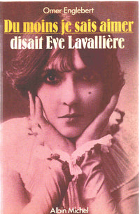 Du moins je sais aimer disait Eve Lavallière