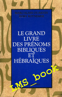 Le grand livre des prénoms bibliques et hébraïques