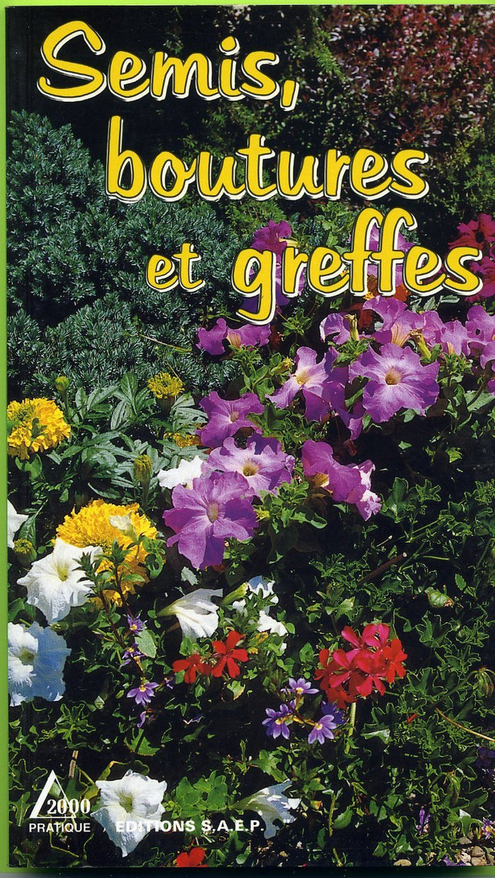 Semis, boutures et greffes