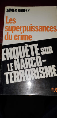 Les superpuissances du crime: Enquête sur le narco-terrorisme