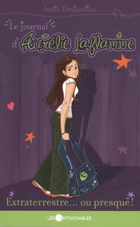 Le journal d'Aurélie Laflamme - tome 1 Extraterrestre... ou presque !