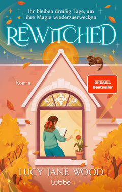 Rewitched: Ihr bleiben dreißig Tage, um ihre Magie wiederzuerwecken. Sunday Times Bestseller. Cosy Fantasy Romance