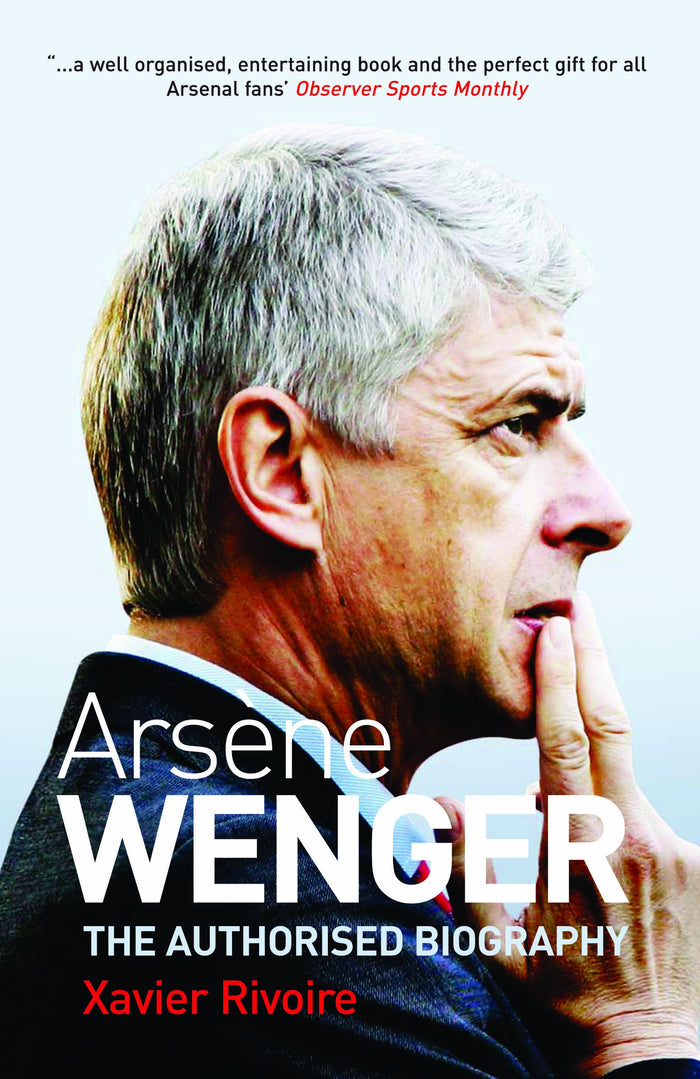 Arsène Wenger: The Biography