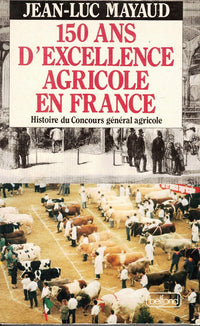 150 ans d'excellence agricole en France