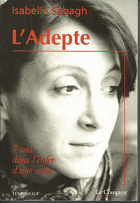 L'adepte: Sept ans dans l'enfer d'une secte