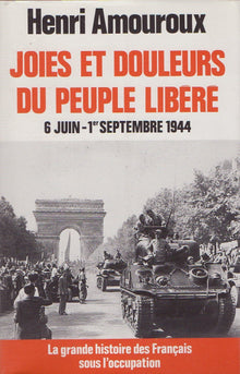 joies et douleurs du peuple libéré 6 juin - 1er septembre 1944
