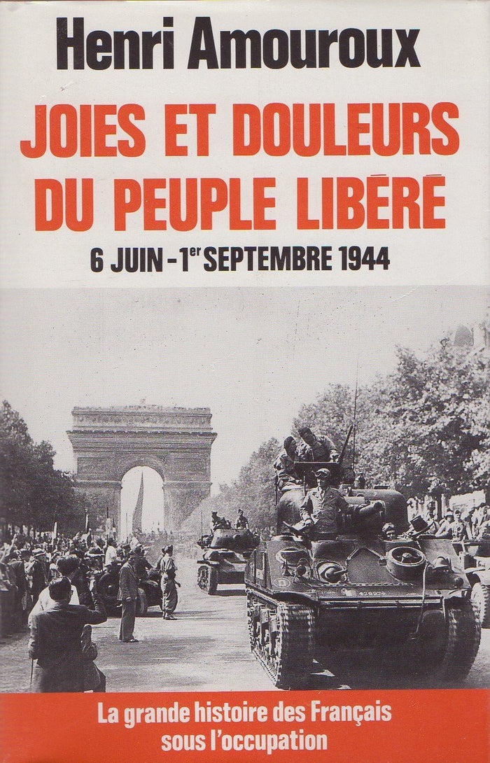 joies et douleurs du peuple libéré 6 juin - 1er septembre 1944