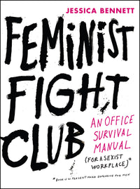 Le Fight Club féministe: Manuel de survie en milieu sexiste