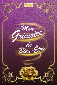 Mon Grimoire de Bien-Être: Pratiques ésotériques et spirituelles