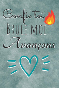 Confie toi Brule moi Avançons: Se libérer en l'écrivant puis en le brûlant | Développement personnel | 100 pages de questions | Cadeau original