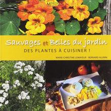 Sauvages et belles du jardin - des plantes à cuisi