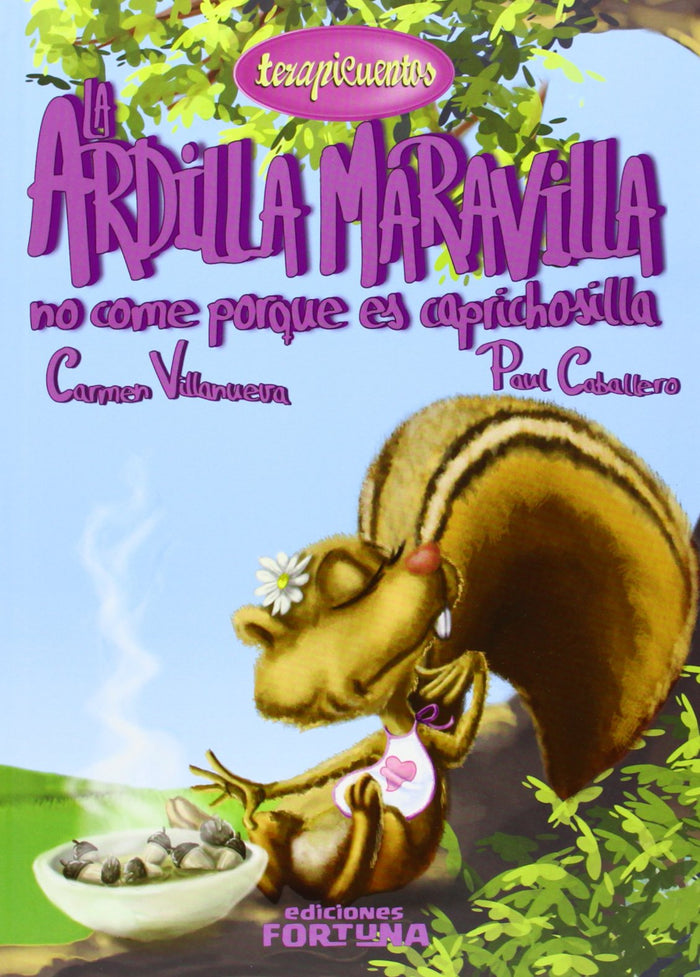 La ardilla maravilla no come porque es caprichosilla: VI (Terapicuentos)